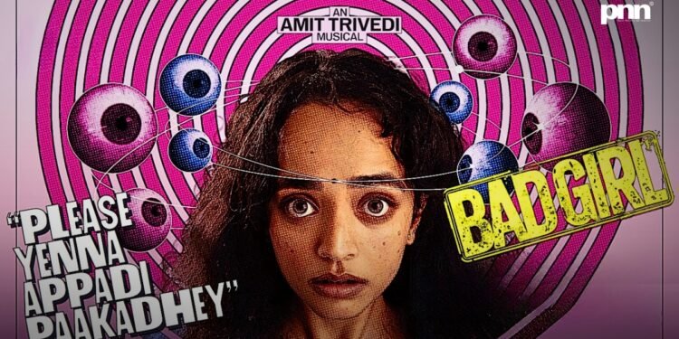 Bad Girl: Vetrimaaran’s Subtle Rebellion Wrapped in Anurag Kashyap’s Familiar Chaos