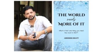 Abhishek Bhatt’s ‘The World Needs More of It’: A Heartfelt Call for Kindness and Compassion in Modern Times
