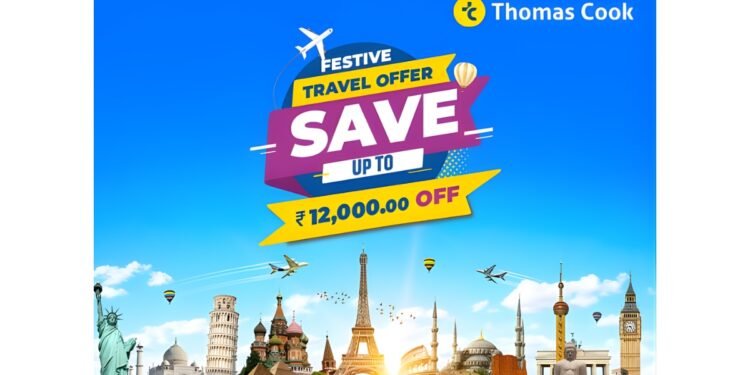 Thomas Cook Festive Travel Offer: Save Up to INR 12,000 on Bookings for Your Next Great Holiday