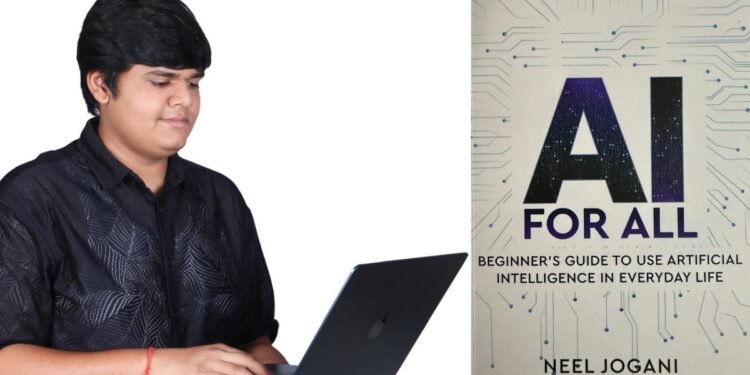 Neel Jogani Launches His Debut Book ‘AI for Everyone’ – A Friendly Guide Bringing Artificial Intelligence Into Daily Life