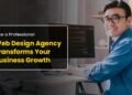 How a Professional Web Design Agency Transforms Your Business Growth