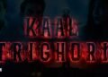 When Myth Meets Malice — Kaal Trighori Rises With Spine-Chilling Ambition