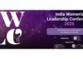 India Women’s Leadership Conference 2025 to Ignite India’s Next Chapter of Women’s Leadership