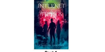 The First Sci-Fi Thriller Based on Internet of Things and Artificial Intelligence Gets Part 2: Internet of Dangerous Things