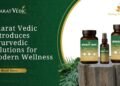 Bharat Vedic Launches Ayurveda-Driven Wellness Solutions for Modern Lifestyles