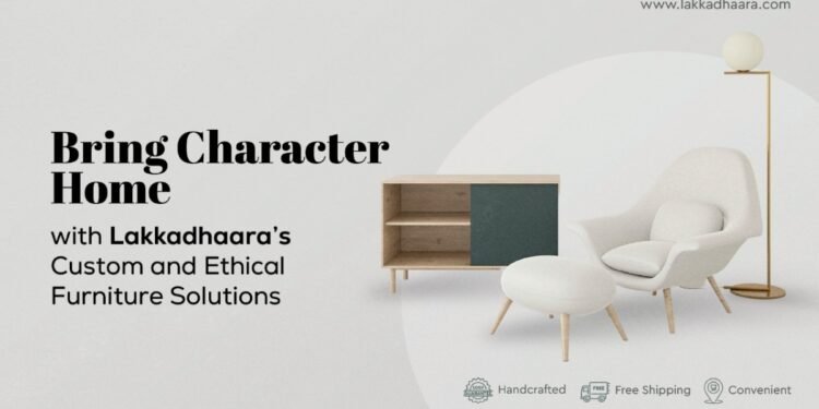 From Tradition to Modern Homes: Lakakdhaara’s Handcrafted, Eco-Friendly Furniture