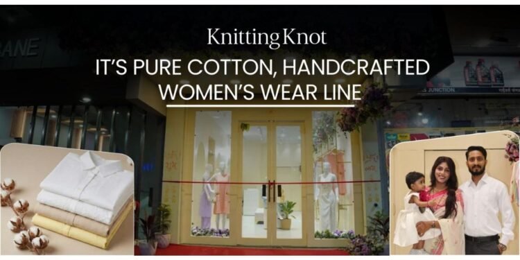 Knitting Knot Launches Its Pure Cotton, Hand-Embroidered Women’s Wear Collection Inspired by Motherhood and Modern Elegance
