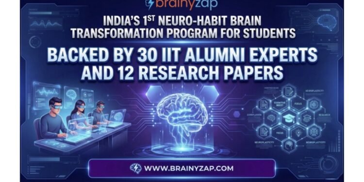 BrainyZap Launches Brain Transformation Program for Students Backed by IIT Alumni Experts and 12 Research Papers