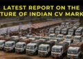Latest Report on Indian Commercial Vehicle Market Being Saturated
