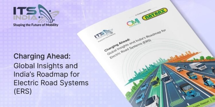 India Poised to Lead the Next Big Leap in Clean Mobility with Electric Road Systems (ERS)