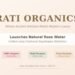 Rati Organics Launches Natural Rose Water Crafted with Ancient Ayurvedic Wisdom