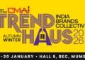 CMAI to Host Inaugural TRENDHAUS 2026 – India Brands Collective, an exclusive By-Invitation Booking Fair Featuring India’s 11 Leading Fashion Brands