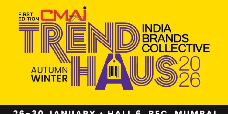 CMAI to Host Inaugural TRENDHAUS 2026 – India Brands Collective, an exclusive By-Invitation Booking Fair Featuring India’s 11 Leading Fashion Brands