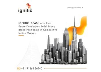 IGNITIC IDEAS Helps Real Estate Developers Across India Build Strong Brand Positioning in Competitive Indian Markets