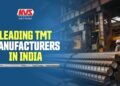 KVS Premier Strengthens Its Presence Among Leading TMT Manufacturers in India