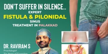 Advanced Treatment for Fistula and Pilonidal Sinus Now Accessible for Palakkad Patients