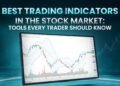 Best Trading Indicators in the Stock Market: Tools Every Trader Should Know