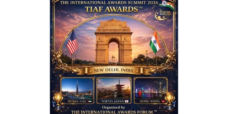 The International Awards Forum™ (TIAF Awards™) Unveils International Awards Summit 2026 in India and Abroad