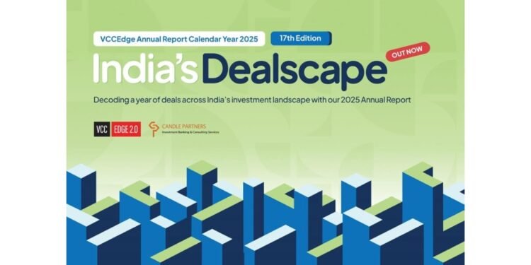 Inside India’s Private Markets: VCCEdge and Candle Partners Release 17th Edition of India’s Dealscape, Annual Deals Report 2025