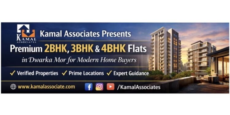 Kamal Associates Presents Premium 2BHK, 3BHK & 4BHK Flat in Dwarka Mor for Modern Home Buyers