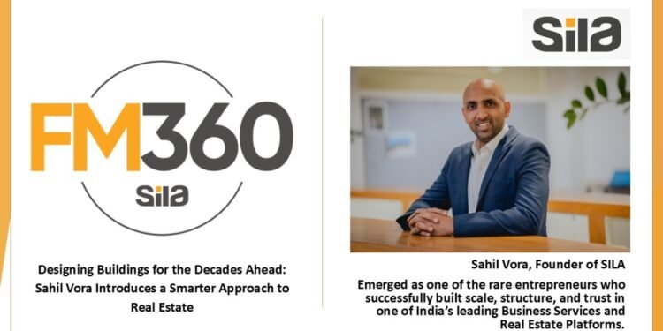 From Construction to Performance: Sahil Vora Outlines a More Sustainable Real Estate Mindset