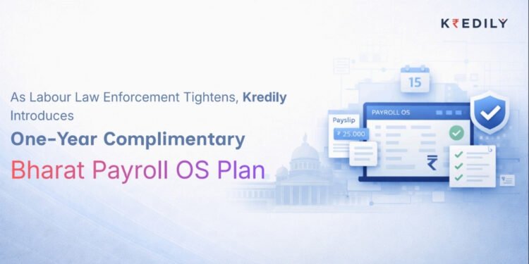 Kredily Launches One-Year Complimentary Bharat Payroll OS Plan as Labour Law Enforcement Tightens