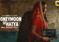 Honeymoon Se Hatya Review: A Must-Watch Web Series Available on ZEE5