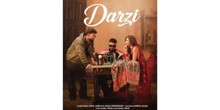 “Darzi” Sets the Internet Buzzing, A High-Energy Release by Kaka Wrld, Sukh-E, Shiva Choudhary and Shreya Kalra