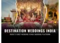 Destination Weddings India Leads a New Era as India’s First Wedding Venue Booking Platform