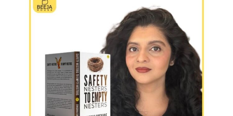 Snigdha Shevade Reframes Modern Parenting Through Emotional Legacy in “Safety Nesters to Empty Nesters”, Published by Beeja House