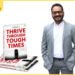 Positive Thinking Won’t Save You Pushkar’s Thrive Through Tough Times Offers a Sharper Response