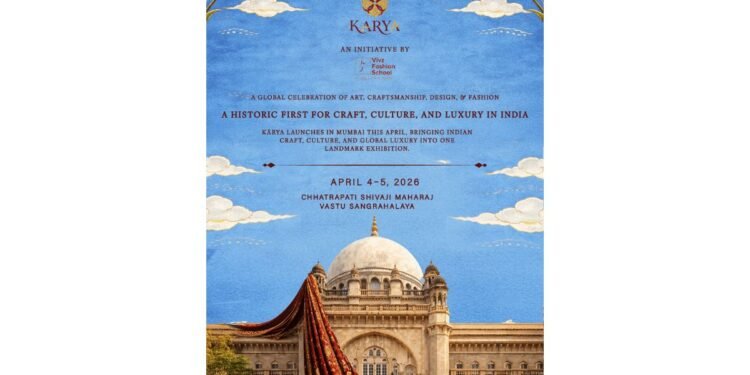 KĀRYA: India’s First Museum-Scale Fashion & Craft Platform Launches in Mumbai This April