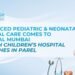 Advanced Pediatric and Neonatal Critical Care Comes to Central Mumbai: Sparsh Children’s Hospital Launches in Parel