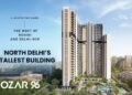 OZAR 96: North Delhi’s Pinnacle of Ultra-Luxury Living