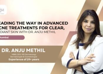 Pioneering Advanced Acne Treatment Solutions for Clear, Glowing Skin with Dr. Anju Methil in Mumbai
