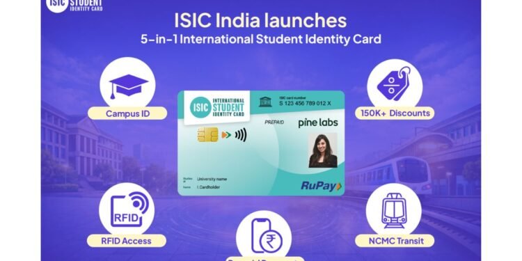 ISIC India partners NPCI and Pine Labs to unveil 5-in-1 International Student Identity Card