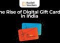 The Rise of Digital Gift Cards in India