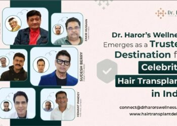 Dr. Haror’s Wellness Emerges as a Trusted Destination for Celebrity Hair Transplant in India
