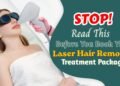 Thinking of Laser Hair Removal? Read This Before You Book Your Treatment Package