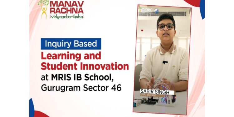 Student Innovation at MRIS IB Sector 46 Gurugram Highlights the Power of Inquiry-Based Learning