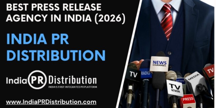 India PR Distribution – Best Press Release Agency in India (2026)