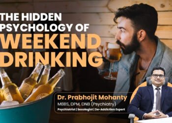 Psychiatrist Dr. Prabhojit Mohanty on Weekend Drinking, Really a Choice or a Coping Pattern?