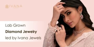 New wave of Lab Grown Diamond Jewelry led by Ivana Jewels