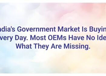 India’s Government Market Is Buying Every Day. Most OEMs Have No Idea What They Are Missing.