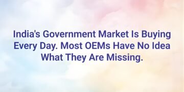 India’s Government Market Is Buying Every Day. Most OEMs Have No Idea What They Are Missing.