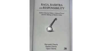 Raga, Rashtra & Responsibility: Dr. Harvansh Chawla’s Book Co-authored by Karina Chawla & Ojjus Chawla Launched Today