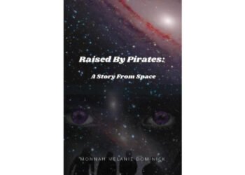 Debut Author Monnah Melanie Unveils Raised by Pirates: A Story from Space, A Bold Sci-Fi Narrative