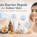 Skin Barrier Repair for Indian Skin: A Dermatology-First, Ingredient-Science Approach
