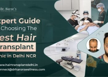 Expert Guide on Choosing the Best Hair Transplant Clinic in Delhi NCR