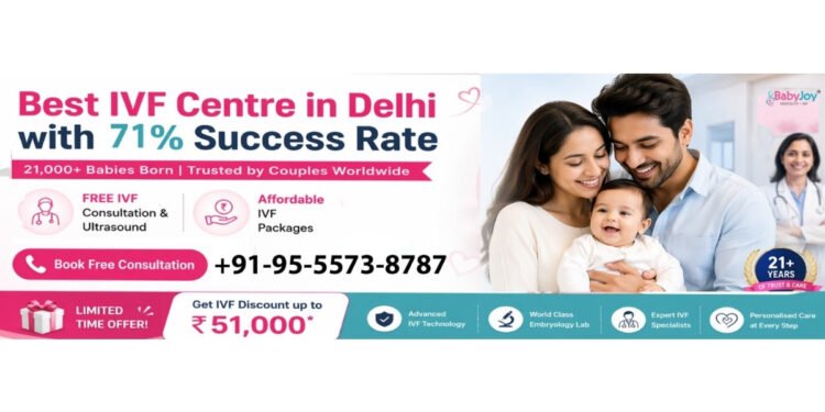 Baby Joy IVF Centre Emerges as a Trusted Destination for Affordable Fertility Treatment in Delhi
